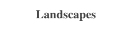 Landscapes